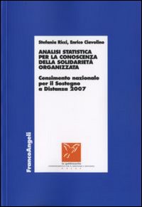 Analisi statistica per la conoscenza della solidariet&agrave; organizzata. Censimento nazionale per il sostegno a distanza 2007
