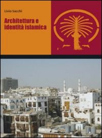 Architettura e identit&agrave; islamica