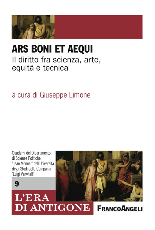 Ars boni et aequi. Il diritto fra scienza, arte, equit&agrave; e tecnica