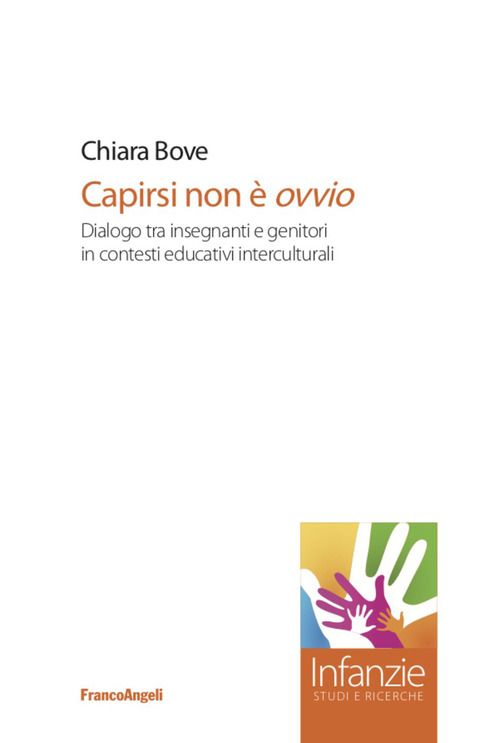 Capirsi non &egrave; ovvio. Dialogo tra insegnanti e genitori in contesti educativi interculturali
