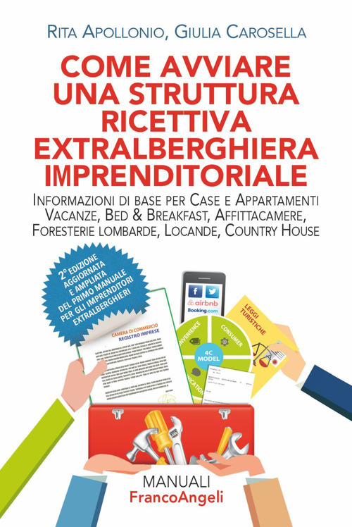 Come avviare una struttura ricettiva extralberghiera imprenditoriale. Informazioni di base per case e appartamenti vacanze, bed & breakfast, affittacamere, foresterie lombarde, locande, country house