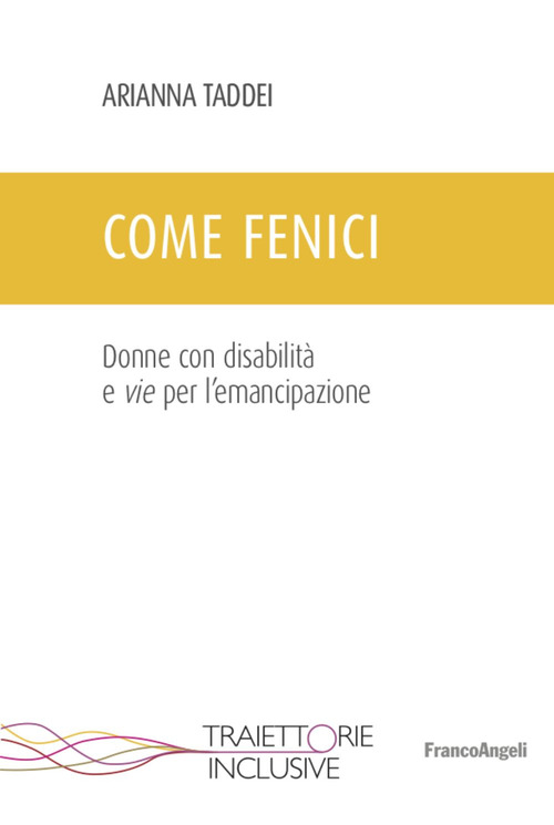 Come fenici. Donne con disabilit&agrave; e vie per l'emancipazione