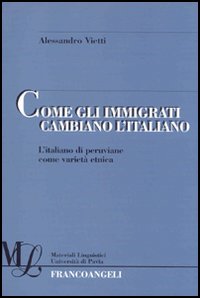 Come gli immigrati cambiano l'italiano. L'italiano di peruviane come variet&agrave; etnica