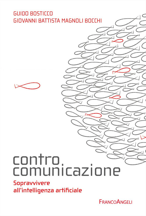 Controcomunicazione. Sopravvivere all'intelligenza artificiale