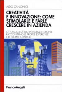 Creativit&agrave; e innovazione: come stimolarle e farle crescere in azienda