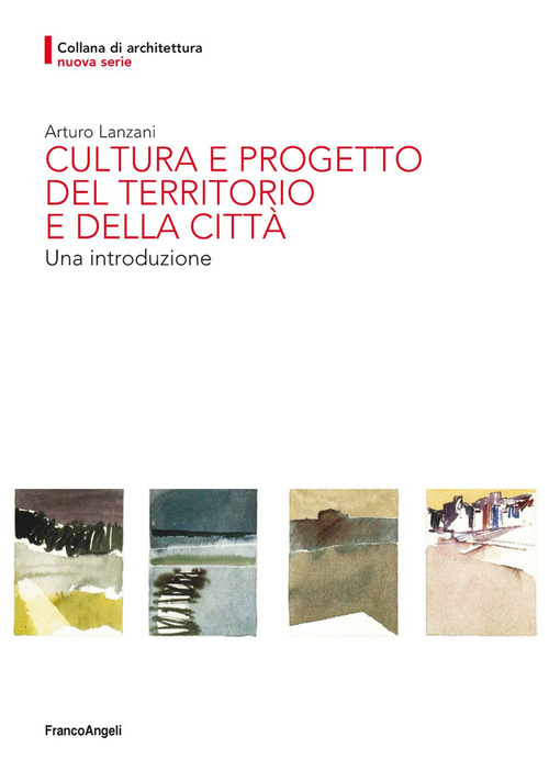 Cultura e progetto del territorio e della città. Una introduzione