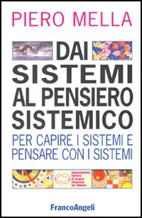 Dai sistemi al pensiero sistemico. Per capire i sistemi e pensare con i sistemi