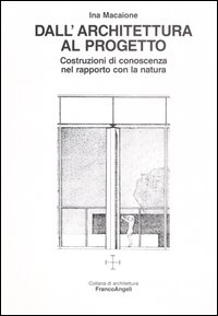 Dall'architettura al progetto. Costruzioni di conoscenza nel rapporto con la natura