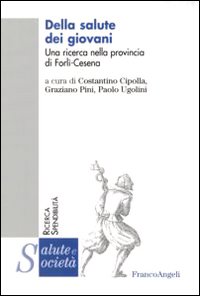 Della salute dei giovani. Una ricerca nella provincia Forl&igrave;-Cesena