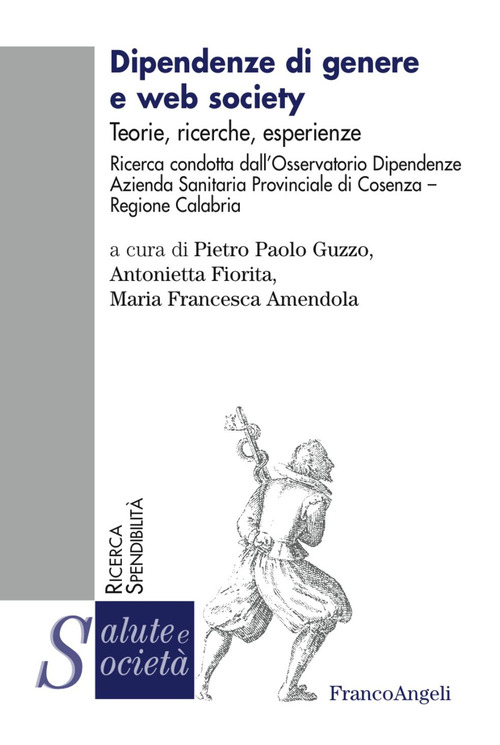 Dipendenze di genere e web society. Teorie, ricerche, esperienze