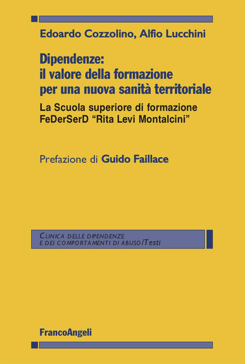 Dipendenze: il valore della formazione per una nuova sanit&agrave; territoriale. La Scuola superiore di formazione FeDerSerD &laquo;Rita Levi Montalcini&raquo;