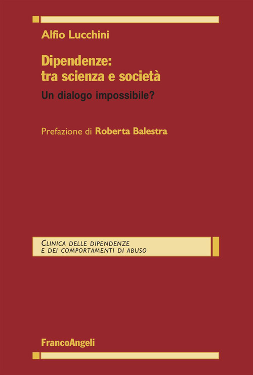 Dipendenze: tra scienza e societ&agrave;. Un dialogo impossibile?