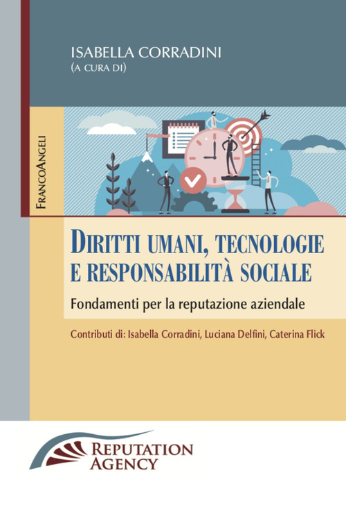Diritti umani, tecnologie e responsabilit&agrave; sociale. Fondamenti per la reputazione aziendale