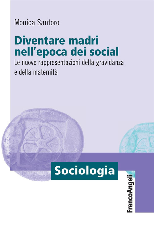 Diventare madri nell'epoca dei social. Le nuove rappresentazioni della gravidanza e della maternit&agrave;