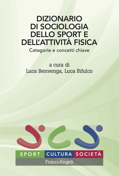 Dizionario di sociologia dello sport dell'attivit&agrave; fisica. Categorie e concetti chiave