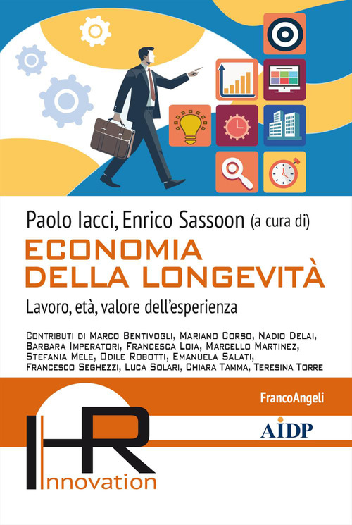 Economia della longevit&agrave;. Lavoro, et&agrave;, valore dell'esperienza