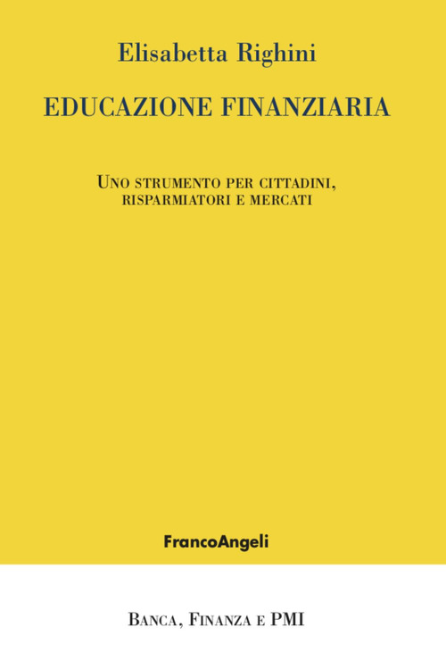 Educazione finanziaria. Uno strumento per cittadini, risparmiatori e mercati