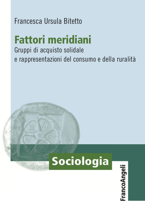 Fattori meridiani. Gruppi di acquisto solidale e rappresentazioni del consumo e della ruralit&agrave;