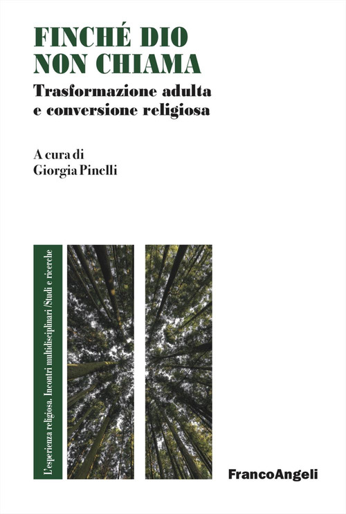 Finch&eacute; Dio non chiama. Trasformazione adulta e conversione religiosa
