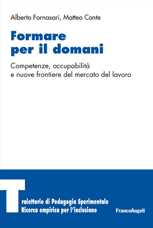Formare per il domani. Competenze, occupabilità e nuove frontiere del mercato del lavoro