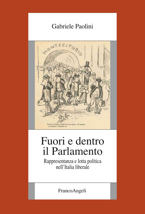 Fuori e dentro il Parlamento. Rappresentanza e lotta politica nel'Italia liberale