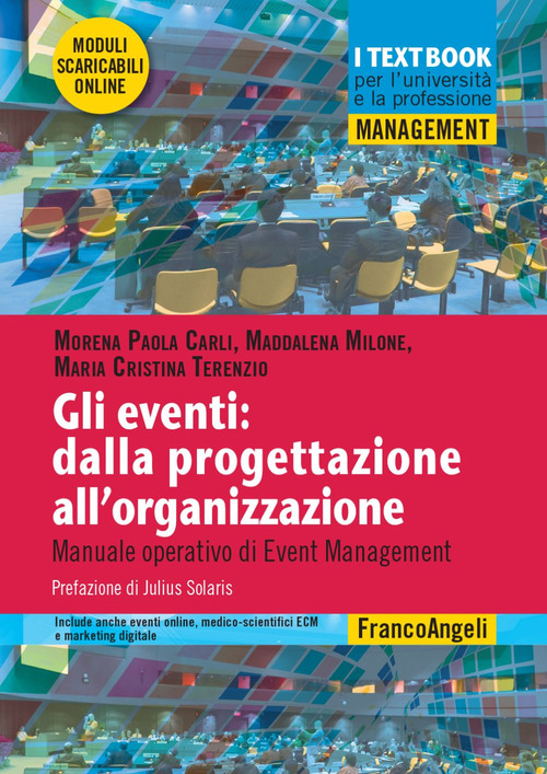 Gli eventi: dalla progettazione all'organizzazione. Manuale operativo di Event Management