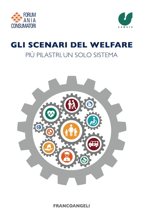 Gli scenari del welfare. Pi&ugrave; pilastri, un solo sistema
