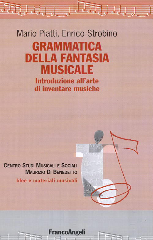 Grammatica della fantasia musicale. Introduzione all'arte di inventare musiche