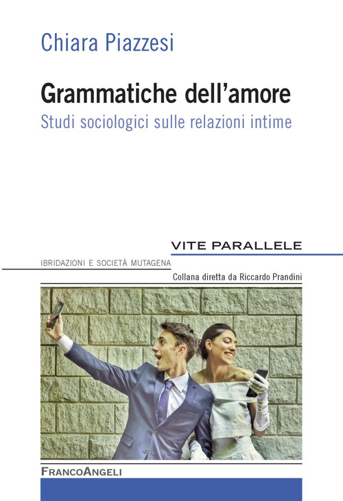 Grammatiche dell'amore. Studi sociologici sulle relazioni intime