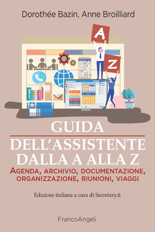 Guida dell'assistente dalla A alla Z. Agenda, archivio, documentazione, organizzazione, riunioni, viaggi