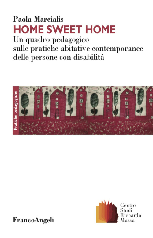 Home sweet home. Un quadro pedagogico sulle pratiche abitative contemporanee delle persone con disabilità
