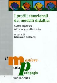 I profili emozionali dei modelli didattici. Come integrare istruzione e affettivit&agrave;