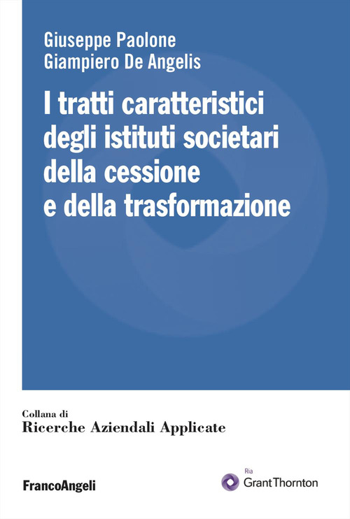 I tratti caratteristici degli istituti societari della cessione e della trasformazione