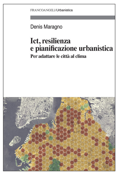 Ict, resilienza e pianificazione urbanistica. Per adattare le citt&agrave; al clima