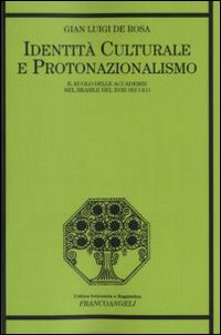 Identit&agrave; culturale e protonazionalismo. Il ruolo delle accademie nel Brasile del XVIII secolo