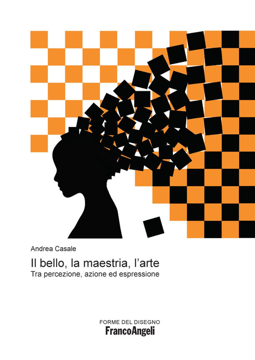 Il bello, la maestria, l'arte. Tra percezione, azione ed espressione