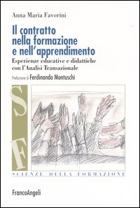 Il contratto nella formazione e nell'apprendimento. Esperienze educative e didattiche con l'analisi transazionale