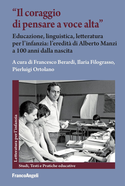 &laquo;Il coraggio di pensare a voce alta&raquo;. Educazione, linguistica, letteratura per l'infanzia: l'eredit&agrave; di Alberto Manzi a 100 anni dalla nascita