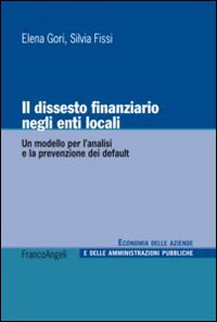 Il dissesto finanziario negli enti locali. Un modello per l'analisi e la prevenzione dei default