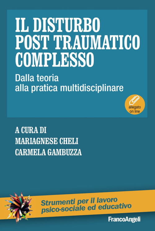 Il disturbo post traumatico complesso. Dalla teoria alla pratica multidisciplinare