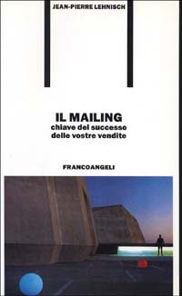 Il mailing. Chiave del successo delle vostre vendite