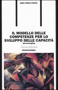 Il modello delle competenze per lo sviluppo delle capacit&agrave;. Ipermanaging