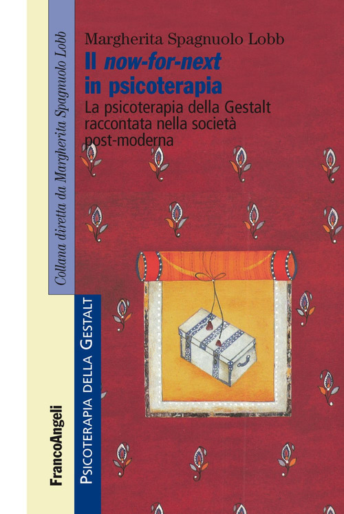 Il now-for-next in psicoterapia. La psicoterapia della Gestalt raccontata nella societ&agrave; post-moderna