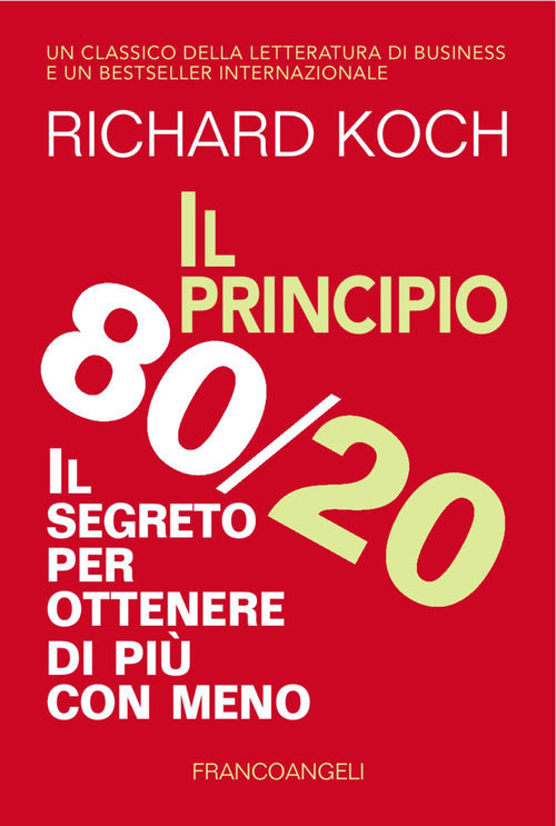 Il principio 80/20. Il segreto per ottenere di più con meno