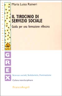 Il tirocinio di servizio sociale. Guida per una formazione riflessiva