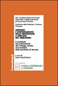 Impegno e responsabilit&agrave; delle professioni a servizio del territorio. Il contributo dei professionisti allo sviluppo sociale ed economico della provincia di Venezia