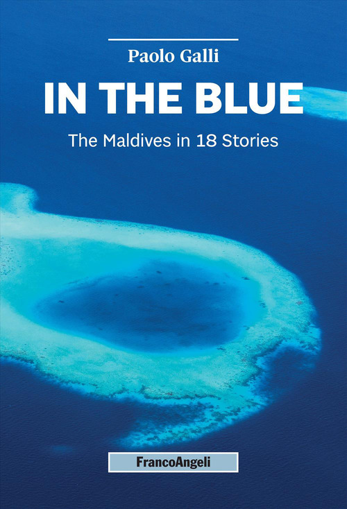In the blue. The Maldives in 18 Stories