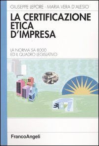 La certificazione etica d'impresa. La norma SA 8000 ed il quadro legislativo