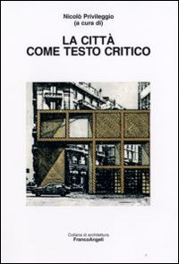 La citt&agrave; come testo critico