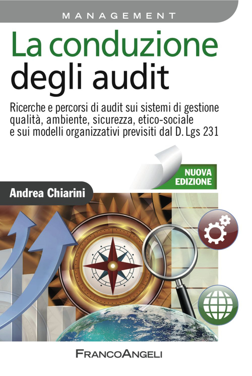 La conduzione degli audit. Ricerche e percorsi di audit sui sistemi di gestione qualit&agrave;, ambiente, sicurezza, etico-sociale e sui modelli organizzativi...